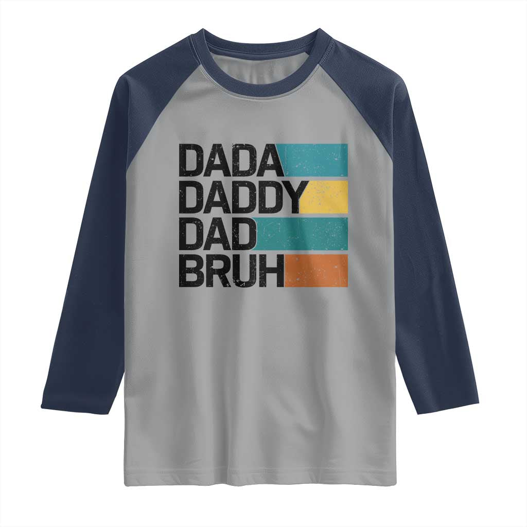 Dada Daddy Dad Bruh Raglan Shirt Funny Fathers Day Bruh TS10 Sport Gray Navy Print Your Wear
