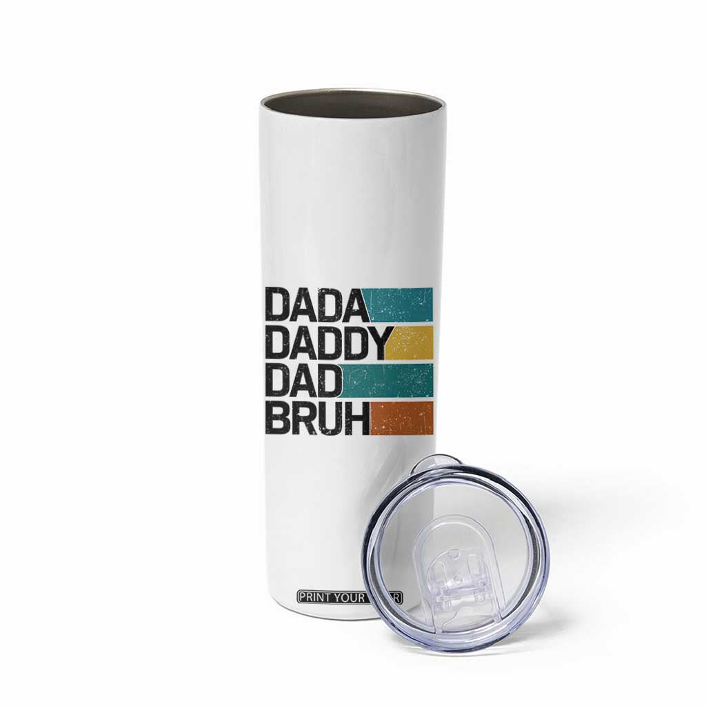 Dada Daddy Dad Bruh Skinny Tumbler Funny Fathers Day Bruh TS10 Print Your Wear