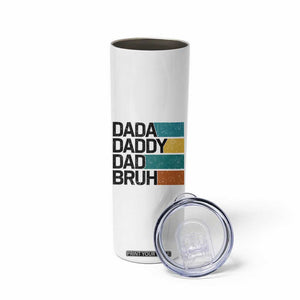 Dada Daddy Dad Bruh Skinny Tumbler Funny Fathers Day Bruh TS10 Print Your Wear