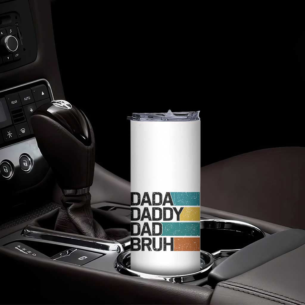 Dada Daddy Dad Bruh Skinny Tumbler Funny Fathers Day Bruh TS10 Print Your Wear