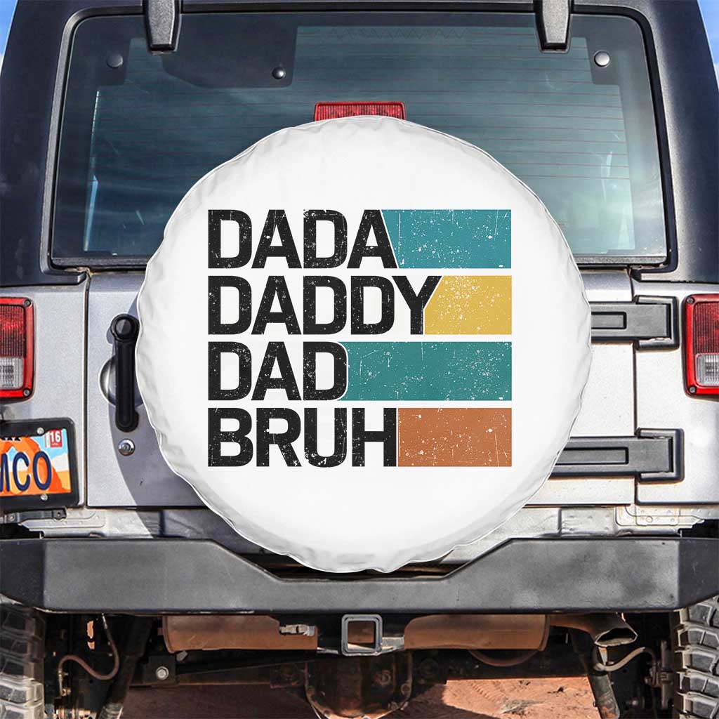Dada Daddy Dad Bruh Spare Tire Cover Funny Fathers Day Bruh TS10 No hole White Print Your Wear