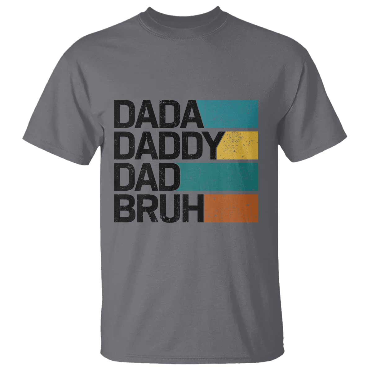 Dada Daddy Dad Bruh T Shirt Funny Fathers Day Bruh TS10 Charcoal Print Your Wear