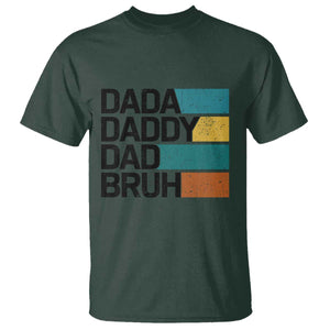 Dada Daddy Dad Bruh T Shirt Funny Fathers Day Bruh TS10 Dark Forest Green Print Your Wear