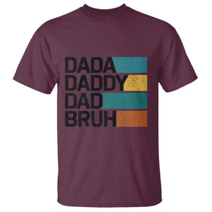 Dada Daddy Dad Bruh T Shirt Funny Fathers Day Bruh TS10 Maroon Print Your Wear