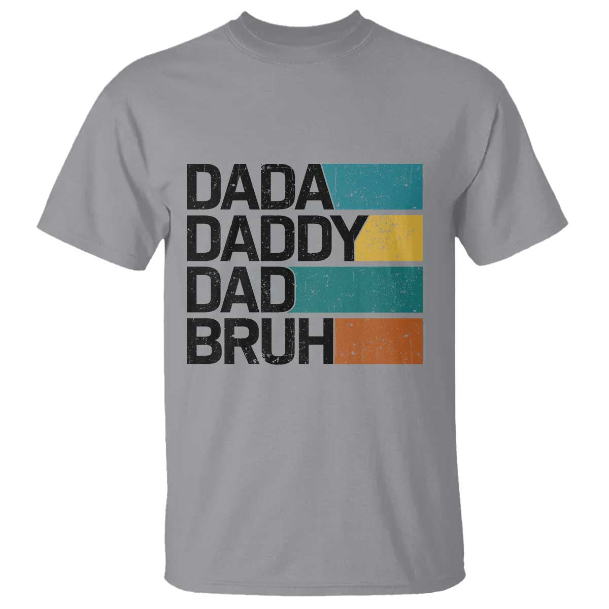 Dada Daddy Dad Bruh T Shirt Funny Fathers Day Bruh TS10 Sport Gray Print Your Wear