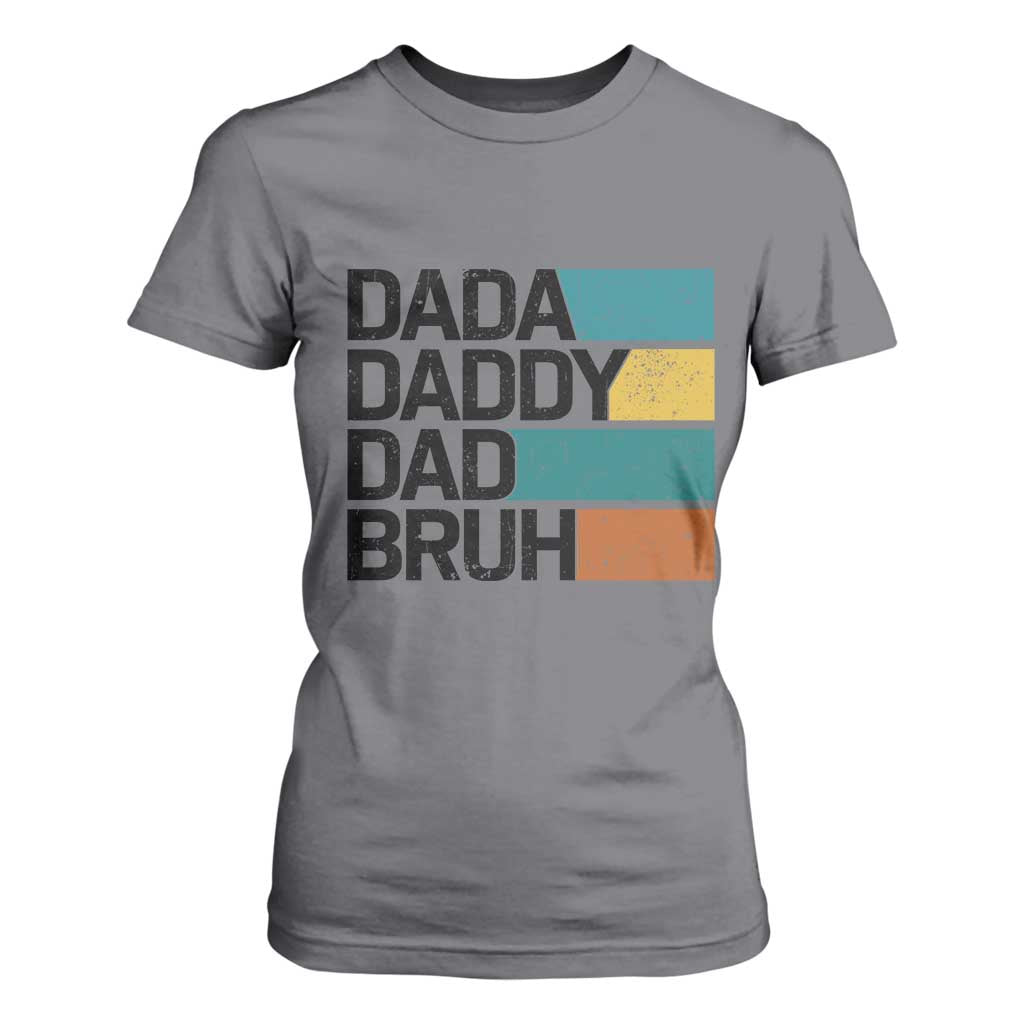 Dada Daddy Dad Bruh T Shirt For Women Funny Fathers Day Bruh TS10 Charcoal Print Your Wear