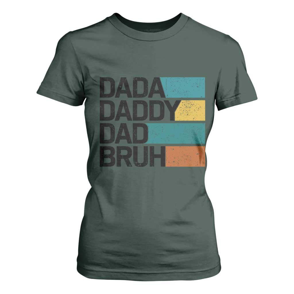 Dada Daddy Dad Bruh T Shirt For Women Funny Fathers Day Bruh TS10 Dark Forest Green Print Your Wear