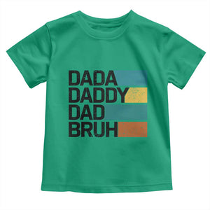 Dada Daddy Dad Bruh Toddler T Shirt Funny Fathers Day Bruh TS10 Irish Green Print Your Wear