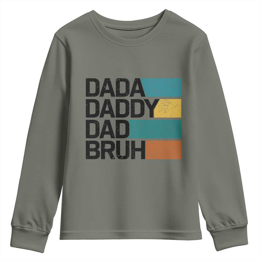 Dada Daddy Dad Bruh Youth Sweatshirt Funny Fathers Day Bruh TS10 Military Green Print Your Wear