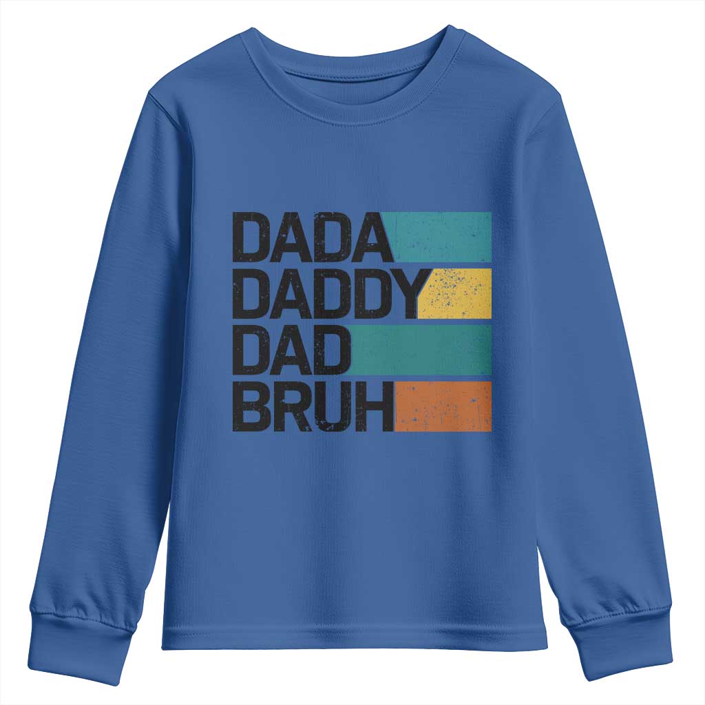 Dada Daddy Dad Bruh Youth Sweatshirt Funny Fathers Day Bruh TS10 Royal Blue Print Your Wear