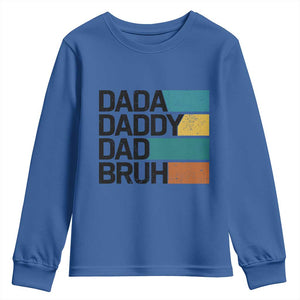 Dada Daddy Dad Bruh Youth Sweatshirt Funny Fathers Day Bruh TS10 Royal Blue Print Your Wear