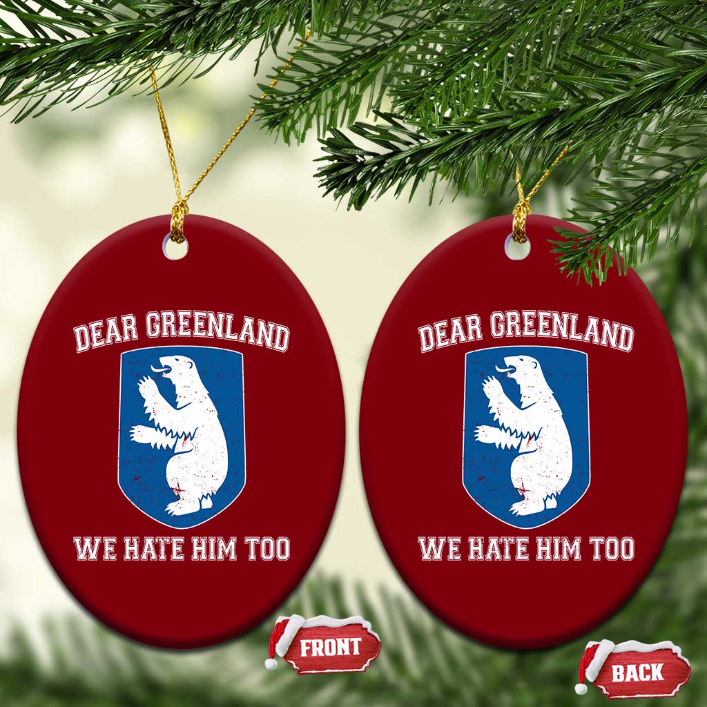 Dear Greenland We Hate Him Too Ceramic Ornament Political Protest TS10 Print Your Wear