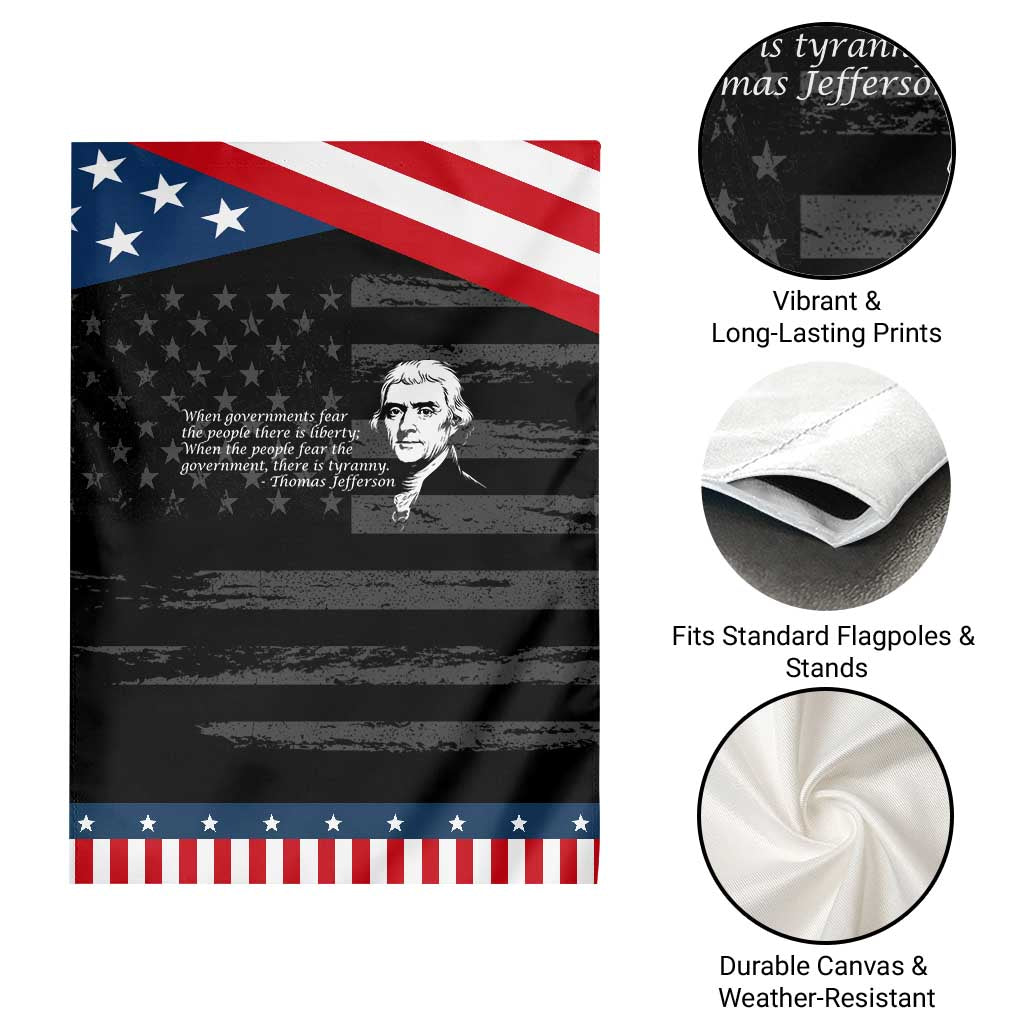 Thomas Jefferson Garden Flag When Governments Fear The People There Is Liberty TS10 Print Your Wear