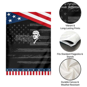 Thomas Jefferson Garden Flag When Governments Fear The People There Is Liberty TS10 Print Your Wear