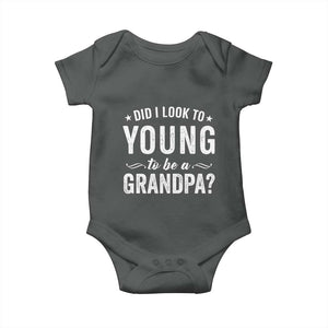 Funny Grandpa Baby Onesie Did I Look Too Young To Be A Grandpa TS10 Dark Heather Print Your Wear