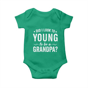 Funny Grandpa Baby Onesie Did I Look Too Young To Be A Grandpa TS10 Irish Green Print Your Wear