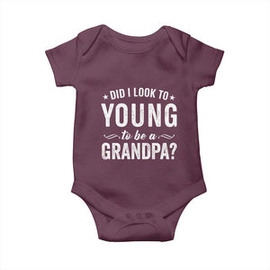 Funny Grandpa Baby Onesie Did I Look Too Young To Be A Grandpa TS10 Maroon Print Your Wear