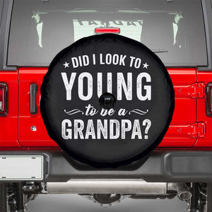 Funny Grandpa Spare Tire Cover Did I Look Too Young To Be A Grandpa TS10 Black Print Your Wear