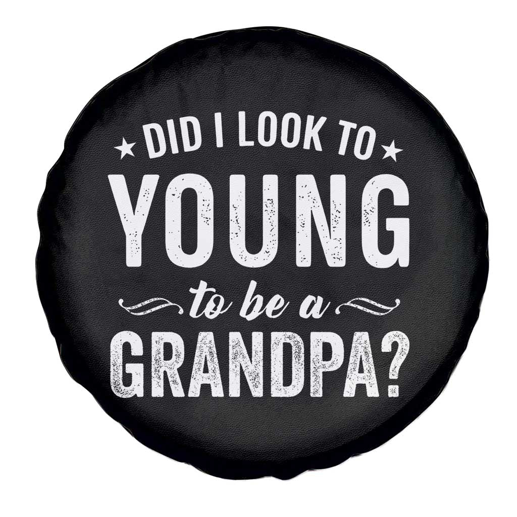 Funny Grandpa Spare Tire Cover Did I Look Too Young To Be A Grandpa TS10 Print Your Wear