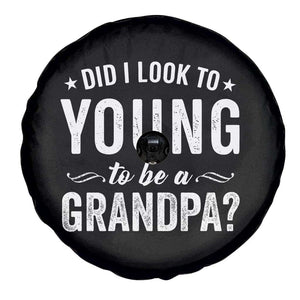 Funny Grandpa Spare Tire Cover Did I Look Too Young To Be A Grandpa TS10 Print Your Wear