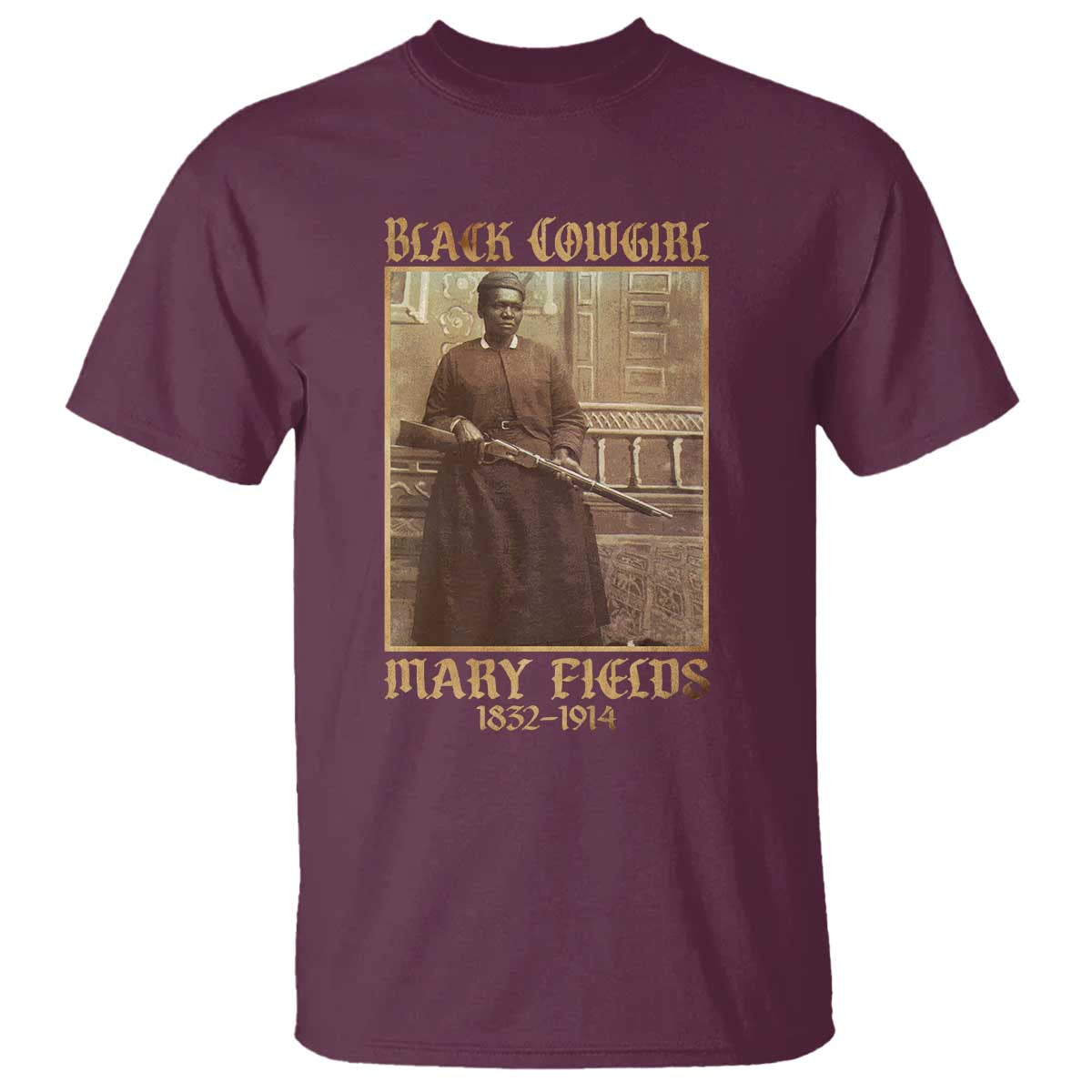 Mary Fields Black Cowgirl T Shirt Vintage African American Western Black History TS10 Maroon Print Your Wear
