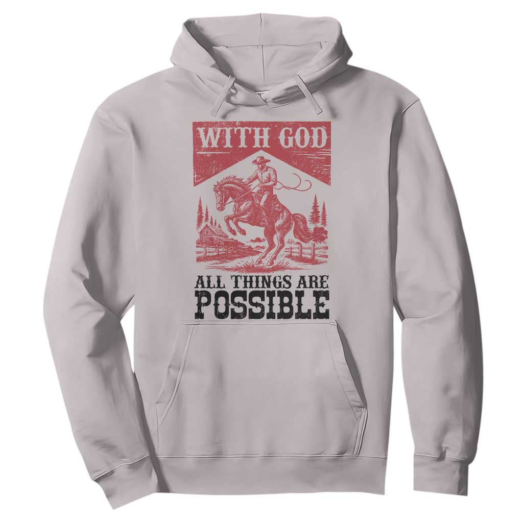 Christian Cowboy Hoodie Vintage Christian All Things Are Possible Encouraging Bible Verse TS10 Ice Gray Print Your Wear