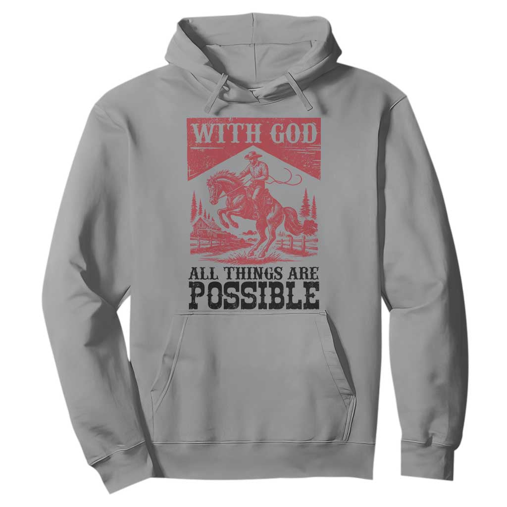 Christian Cowboy Hoodie Vintage Christian All Things Are Possible Encouraging Bible Verse TS10 Sport Gray Print Your Wear