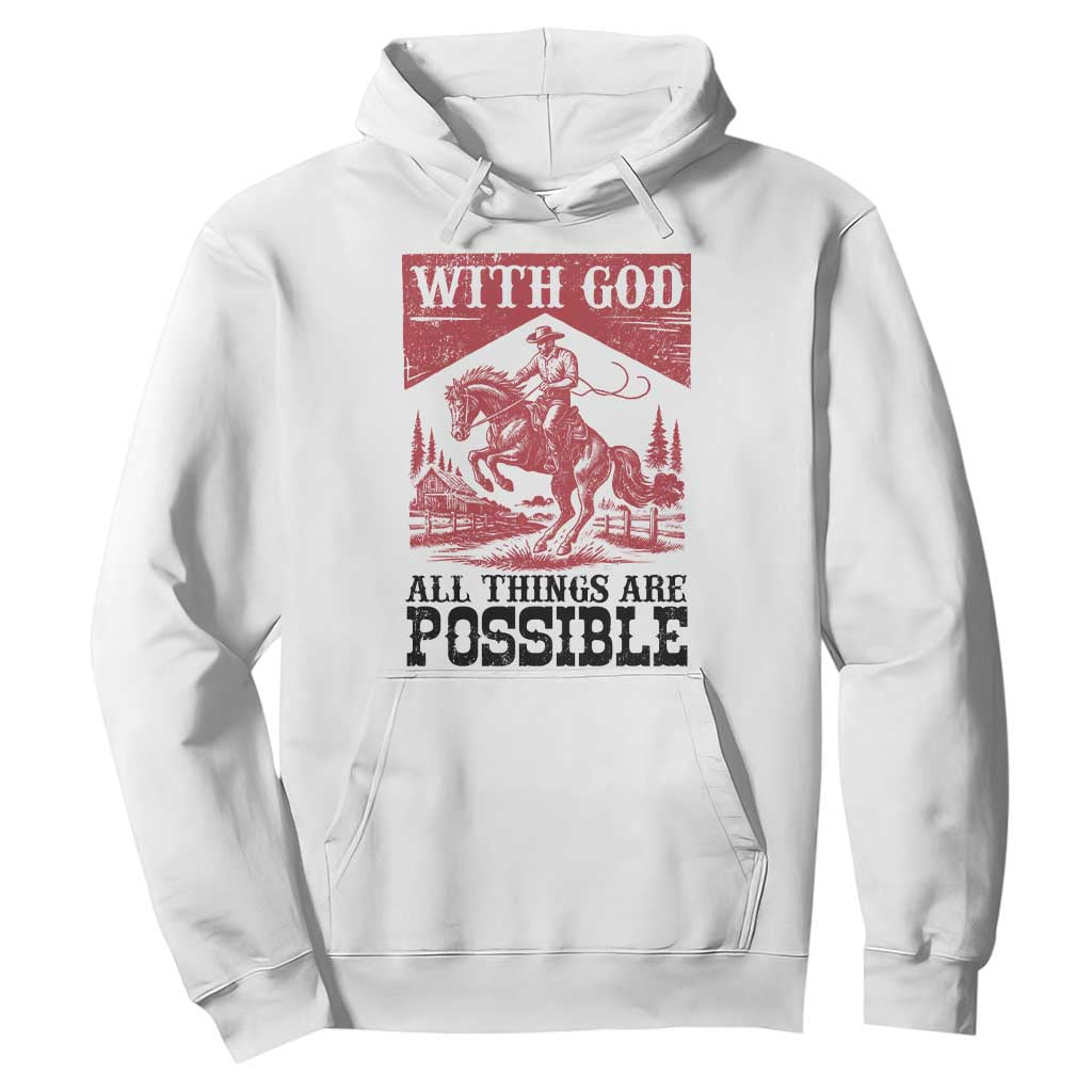 Christian Cowboy Hoodie Vintage Christian All Things Are Possible Encouraging Bible Verse TS10 White Print Your Wear