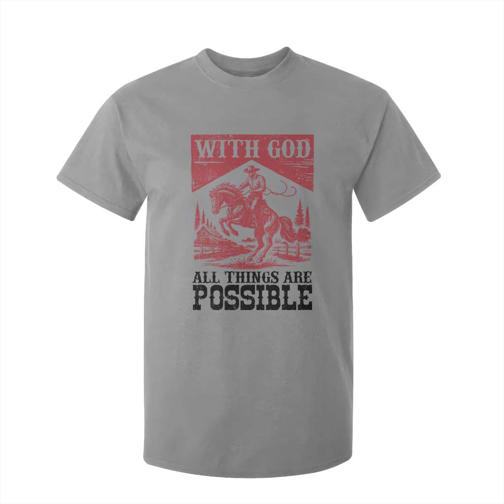 Christian Cowboy T Shirt For Kid Vintage Christian All Things Are Possible Encouraging Bible Verse TS10 Sport Gray Print Your Wear