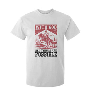 Christian Cowboy T Shirt For Kid Vintage Christian All Things Are Possible Encouraging Bible Verse TS10 White Print Your Wear