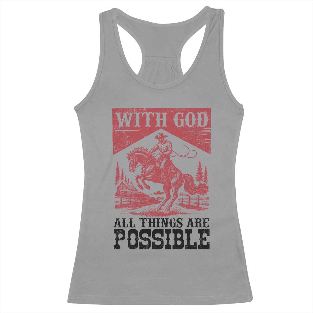 Christian Cowboy Racerback Tank Top Vintage Christian All Things Are Possible Encouraging Bible Verse TS10 Sport Gray Print Your Wear
