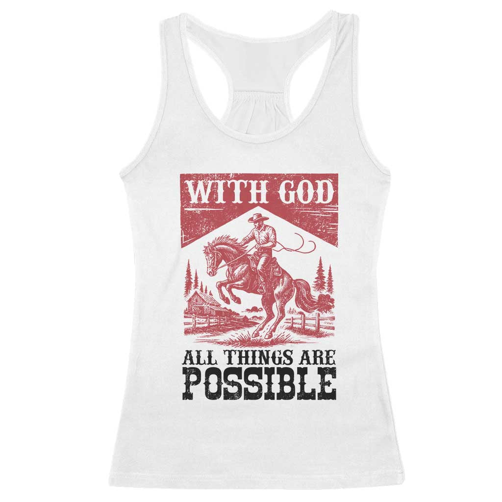 Christian Cowboy Racerback Tank Top Vintage Christian All Things Are Possible Encouraging Bible Verse TS10 White Print Your Wear