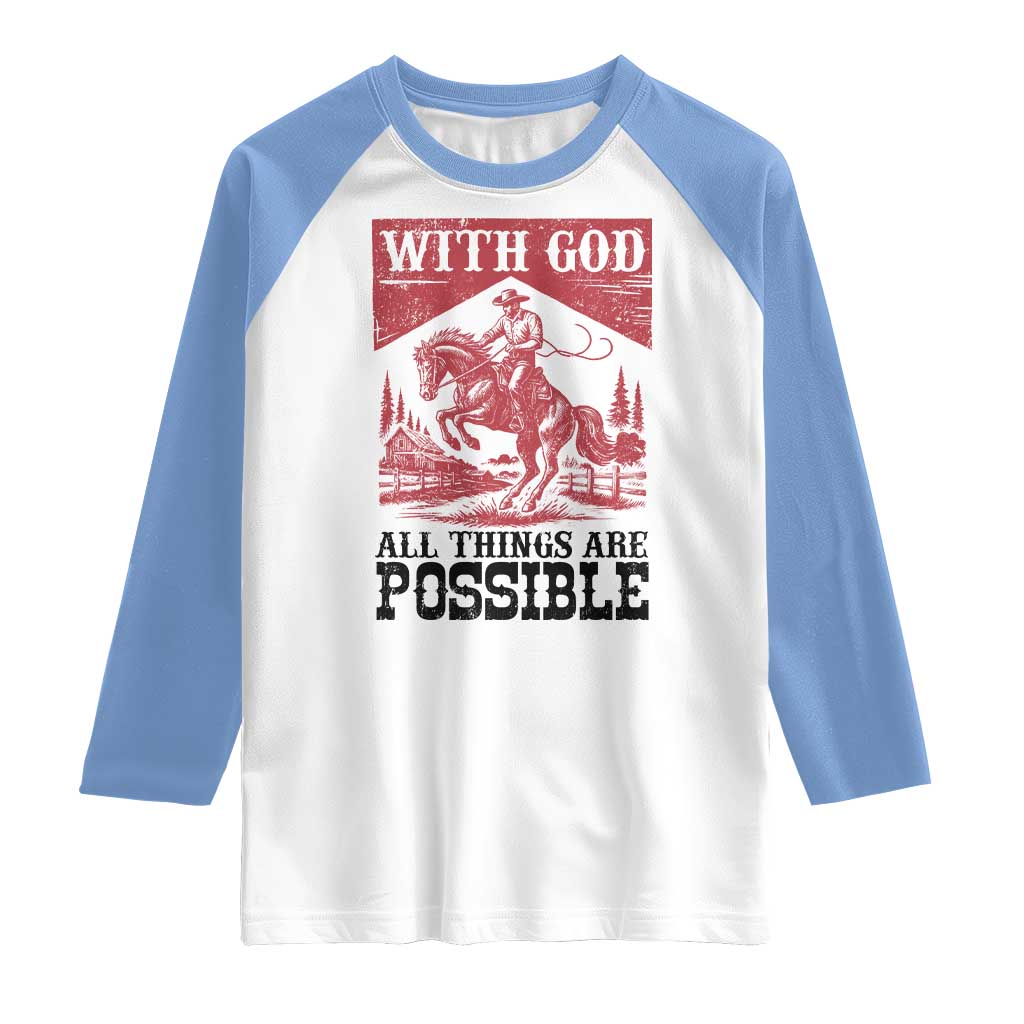 Christian Cowboy Raglan Shirt Vintage Christian All Things Are Possible Encouraging Bible Verse TS10 White Carolina Blue Print Your Wear