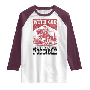 Christian Cowboy Raglan Shirt Vintage Christian All Things Are Possible Encouraging Bible Verse TS10 White Maroon Print Your Wear