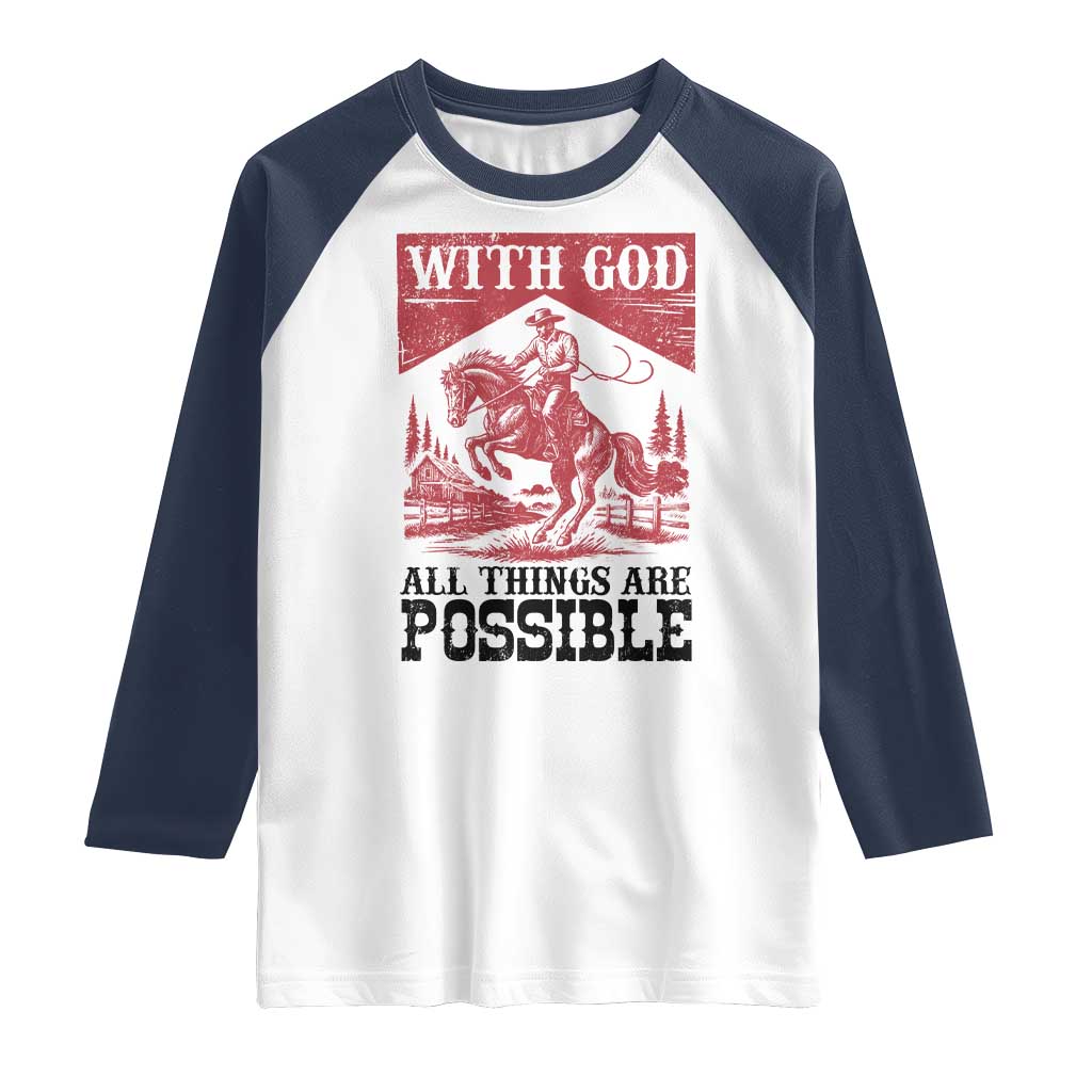 Christian Cowboy Raglan Shirt Vintage Christian All Things Are Possible Encouraging Bible Verse TS10 White Navy Print Your Wear