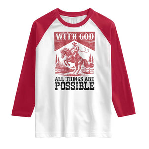 Christian Cowboy Raglan Shirt Vintage Christian All Things Are Possible Encouraging Bible Verse TS10 White Red Print Your Wear