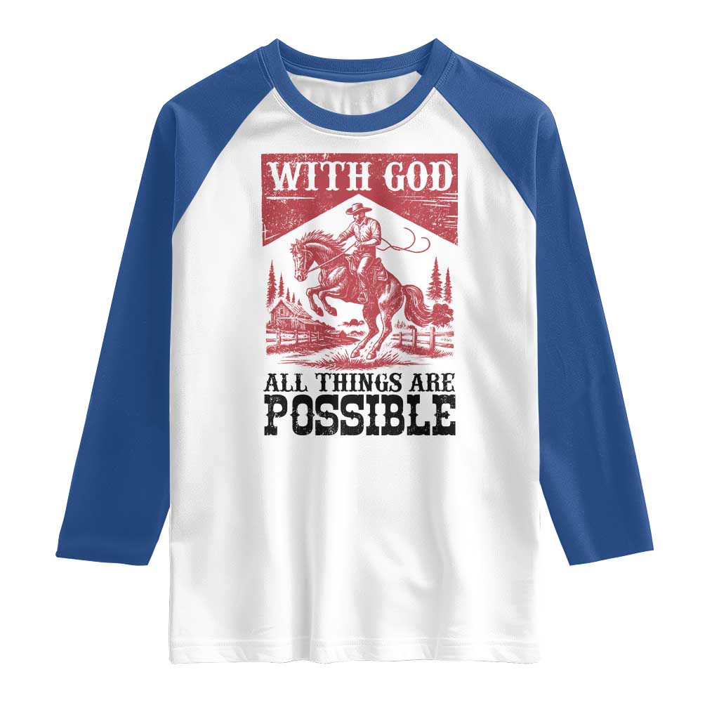 Christian Cowboy Raglan Shirt Vintage Christian All Things Are Possible Encouraging Bible Verse TS10 White Royal Print Your Wear