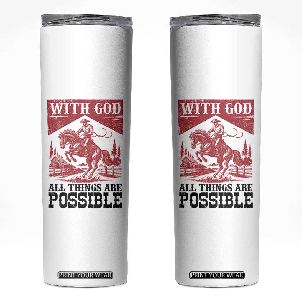 Christian Cowboy Skinny Tumbler Vintage Christian All Things Are Possible Encouraging Bible Verse TS10 White Print Your Wear