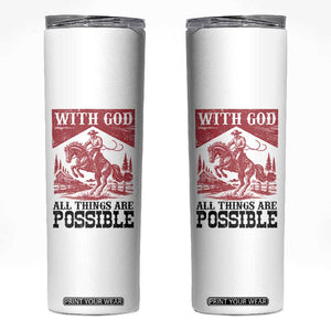 Christian Cowboy Skinny Tumbler Vintage Christian All Things Are Possible Encouraging Bible Verse TS10 White Print Your Wear