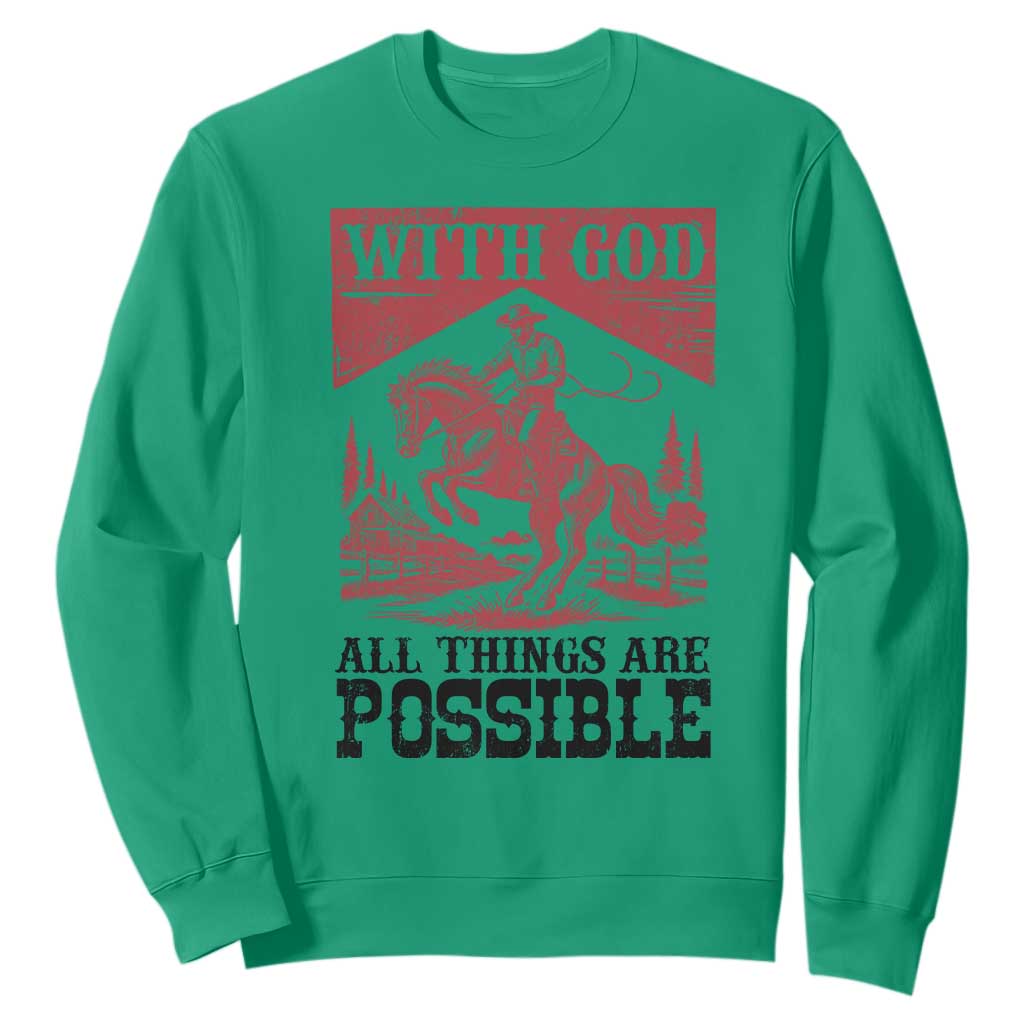 Christian Cowboy Sweatshirt Vintage Christian All Things Are Possible Encouraging Bible Verse TS10 Irish Green Print Your Wear