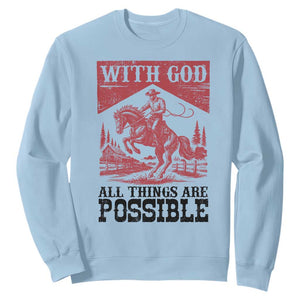 Christian Cowboy Sweatshirt Vintage Christian All Things Are Possible Encouraging Bible Verse TS10 Light Blue Print Your Wear