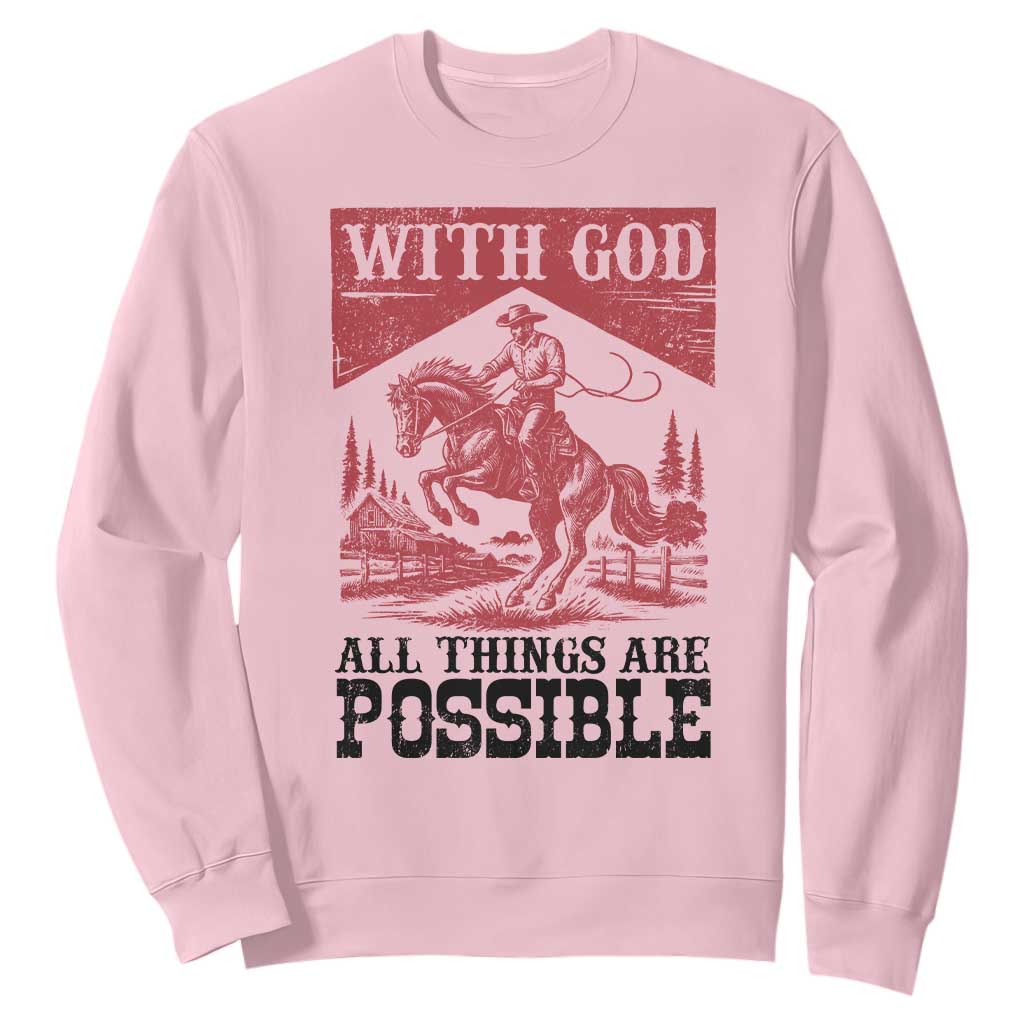 Christian Cowboy Sweatshirt Vintage Christian All Things Are Possible Encouraging Bible Verse TS10 Light Pink Print Your Wear