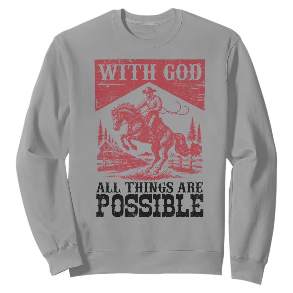 Christian Cowboy Sweatshirt Vintage Christian All Things Are Possible Encouraging Bible Verse TS10 Sport Gray Print Your Wear