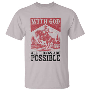 Christian Cowboy T Shirt Vintage Christian All Things Are Possible Encouraging Bible Verse TS10 Ice Gray Print Your Wear