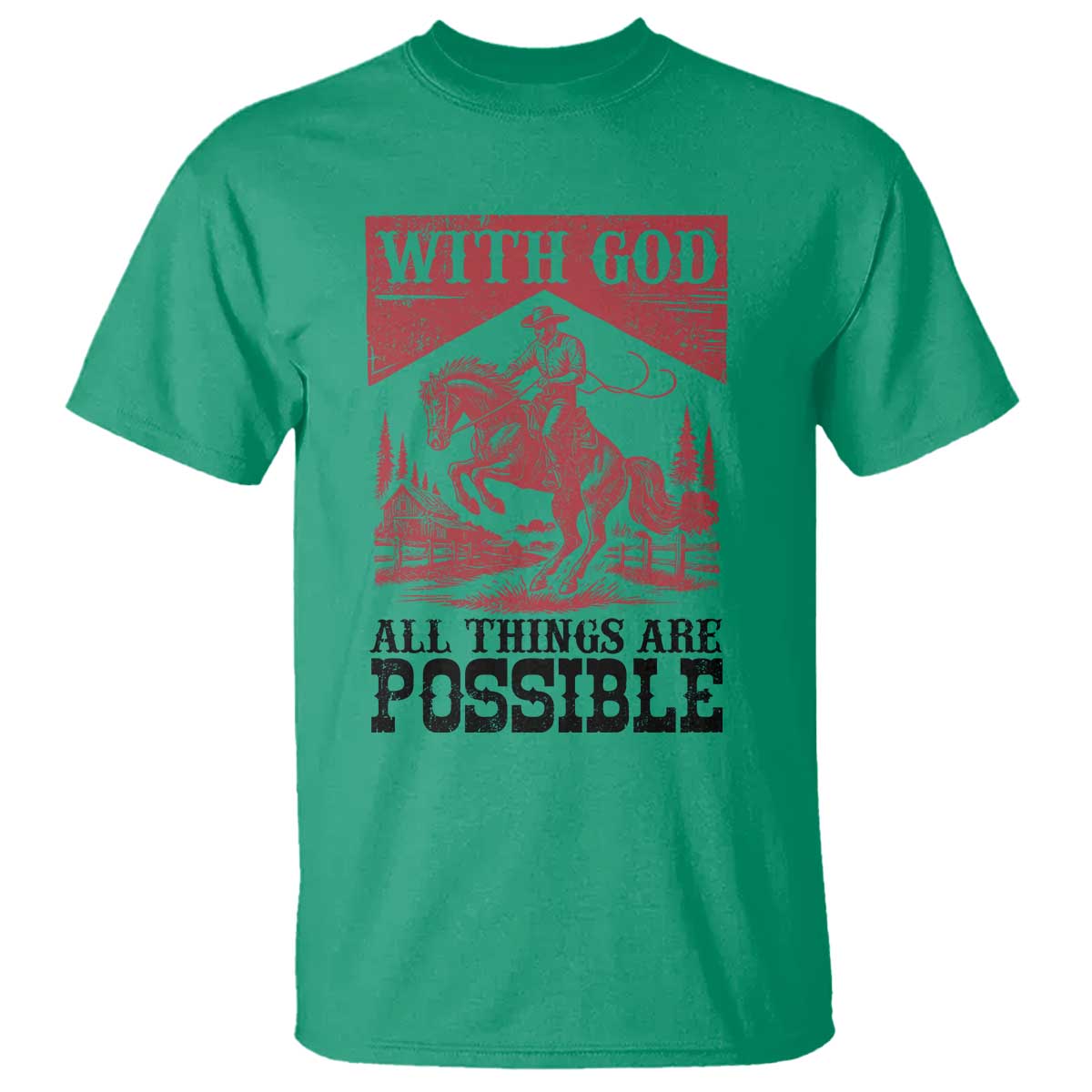Christian Cowboy T Shirt Vintage Christian All Things Are Possible Encouraging Bible Verse TS10 Irish Green Print Your Wear