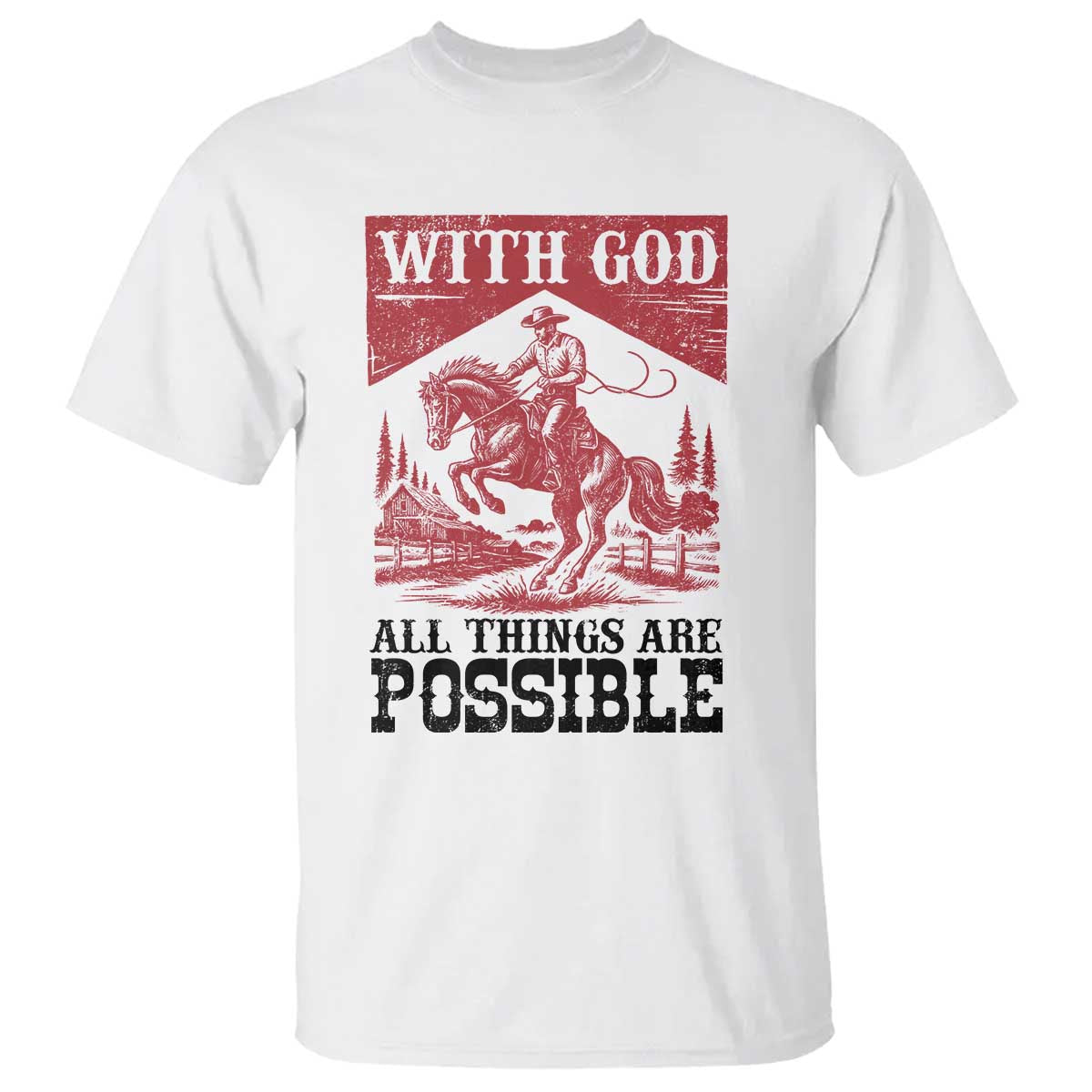 Christian Cowboy T Shirt Vintage Christian All Things Are Possible Encouraging Bible Verse TS10 White Print Your Wear