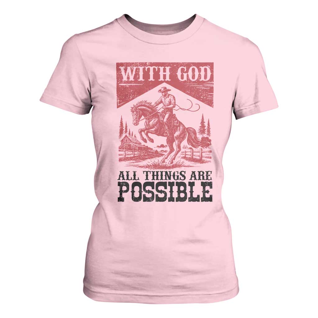 Christian Cowboy T Shirt For Women Vintage Christian All Things Are Possible Encouraging Bible Verse TS10 Light Pink Print Your Wear