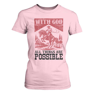 Christian Cowboy T Shirt For Women Vintage Christian All Things Are Possible Encouraging Bible Verse TS10 Light Pink Print Your Wear