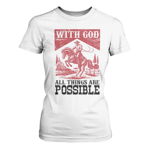 Christian Cowboy T Shirt For Women Vintage Christian All Things Are Possible Encouraging Bible Verse TS10 White Print Your Wear