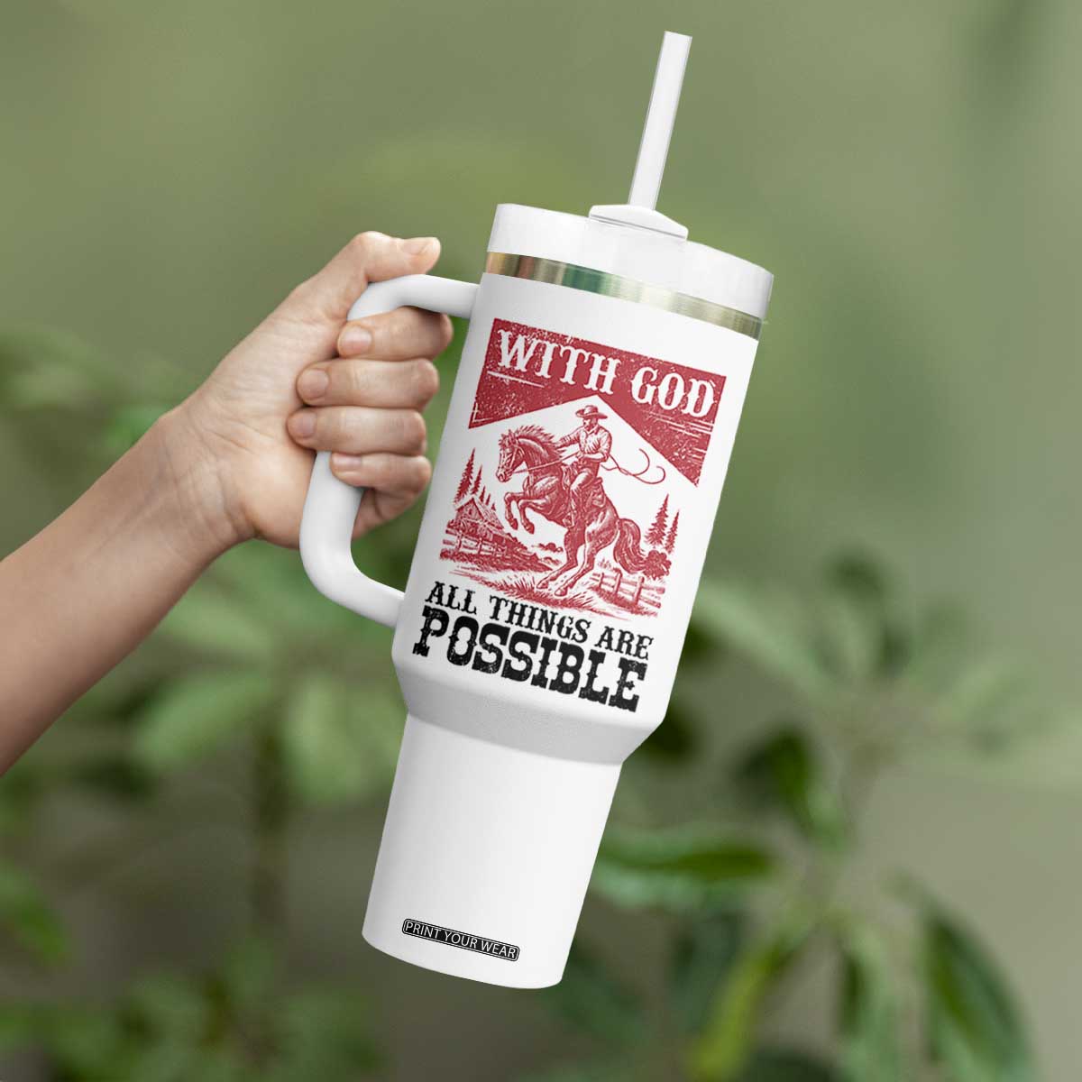 Christian Cowboy Tumbler With Handle Vintage Christian All Things Are Possible Encouraging Bible Verse TS10 Print Your Wear